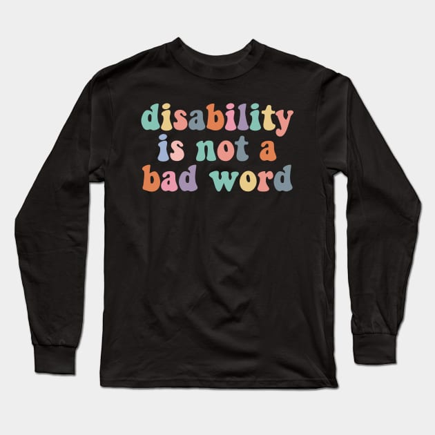 Disability is not a bad word, cute colorful disabled Long Sleeve T-Shirt by yass-art